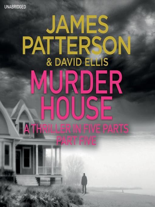 Title details for Murder House--Part Five by James Patterson - Available